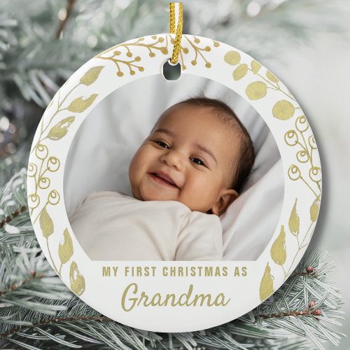 My First Christmas As Grandma Photo Gold Foliage Ceramic Ornament