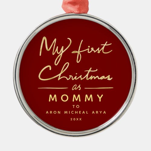 My First Christmas as Mommy Custom Baby Name Year Metal Ornament