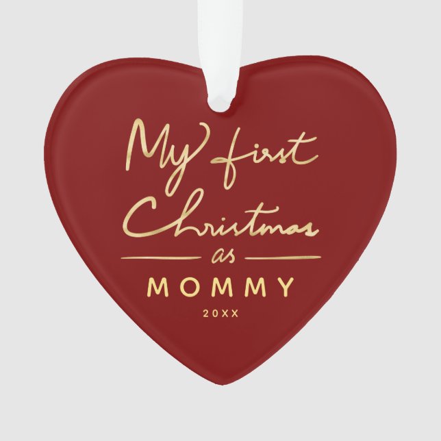 My First Christmas as Mommy Heart Shaped Photo Ornament (Front)