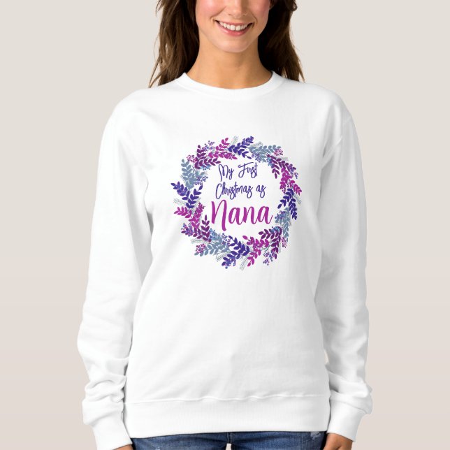 My First Christmas as Nana Purple Wreath Sweatshirt (Front)
