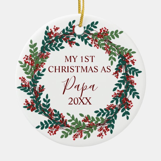 My First Christmas as Papa  Year Christmas  Ceramic Ornament (Front)