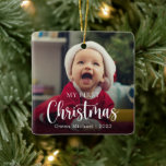 My First Christmas Photo New Baby Ceramic Ornament<br><div class="desc">Photo ornaments make great gifts for baby's first christmas.  Customize this ornament on the front and back with a photo and custom text.  Any new parents will love receiving this christmas keepsake for their baby's first christmas.</div>
