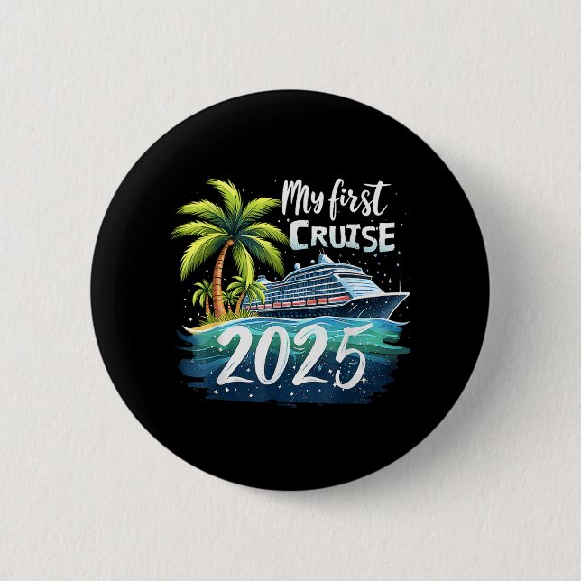 My First Cruise 2025 Button (Front)