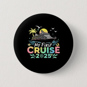 My First Cruise 2025 Cruising Ship Vacation Travel Button