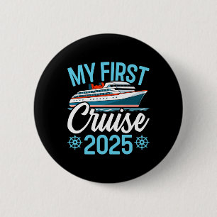 My First Cruise 2025 Funny Family Cruise Vacation  Button