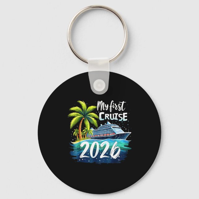 My First Cruise 2026 Funny First Time Cruise Vacat Keychain (Front)