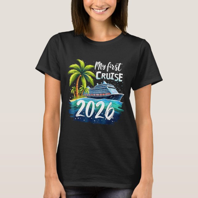 My First Cruise 2026 Funny First Time Cruise Vacat T-Shirt (Front)