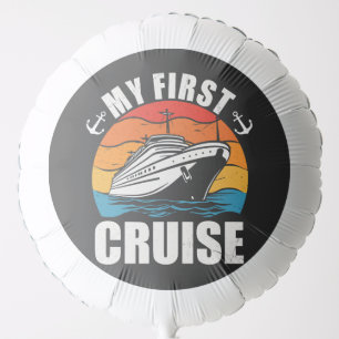 My First Cruise Funny Family Vacation Cruise ship Balloon