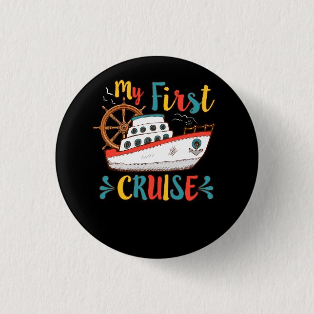 My First Cruise Ship Anchor Cruising Vacation Trip Button (Front)