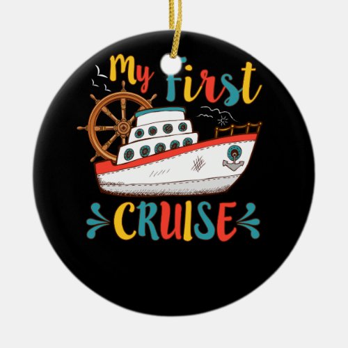 My First Cruise Ship Anchor Cruising Vacation Trip Ceramic Ornament