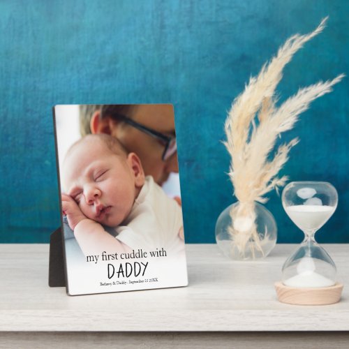 My First Cuddle With Daddy Photo Baby Newborn Plaque