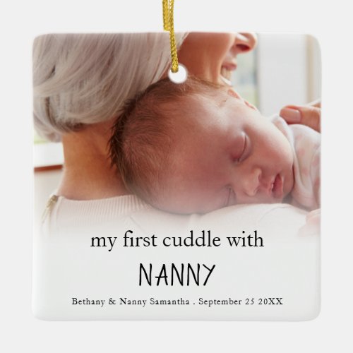 My First Cuddle With Nanny Photo Newborn Baby Ceramic Ornament