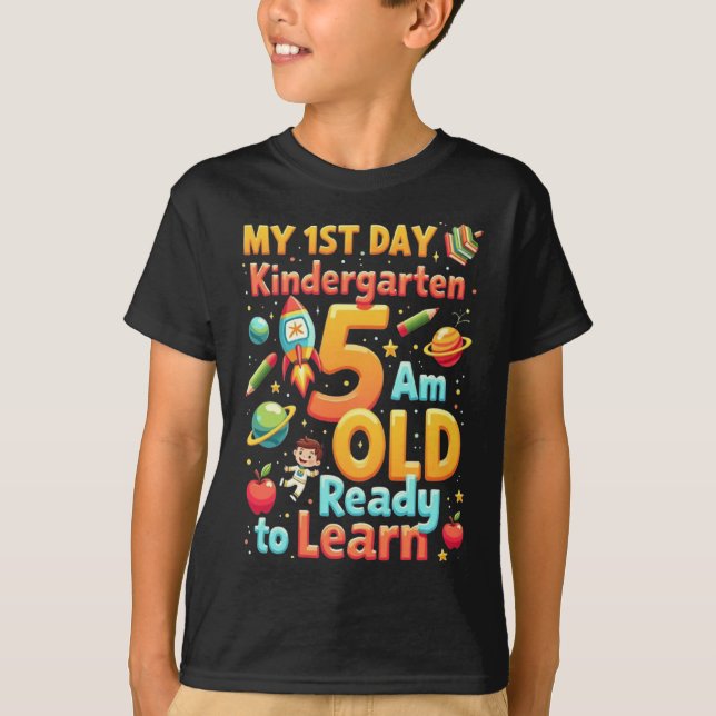 My First Day of Kindergarten 1st Day of School T-Shirt (Front)