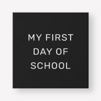 My First Day of School Black and White
