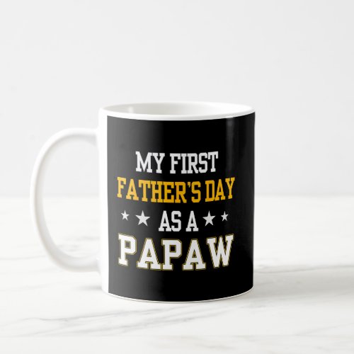 My First Father s Day 2023 As A Papaw  Father Day  Coffee Mug
