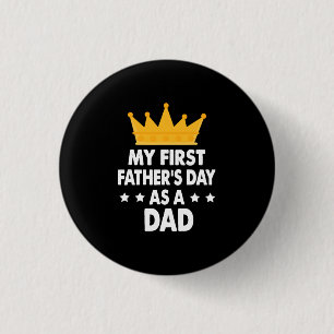 My First Father's Day As a Dad 2021 Button