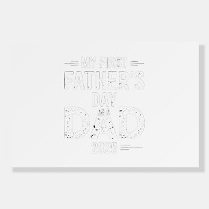  My First Father's Day As A Dad 2025  Foam Board