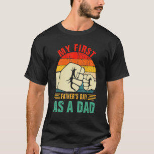 My First Father's Day As A Dad Awesome New Time Da T-Shirt