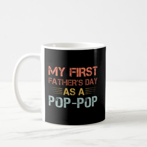 My First FatherS Day As A Pop_Pop Style FatherS  Coffee Mug