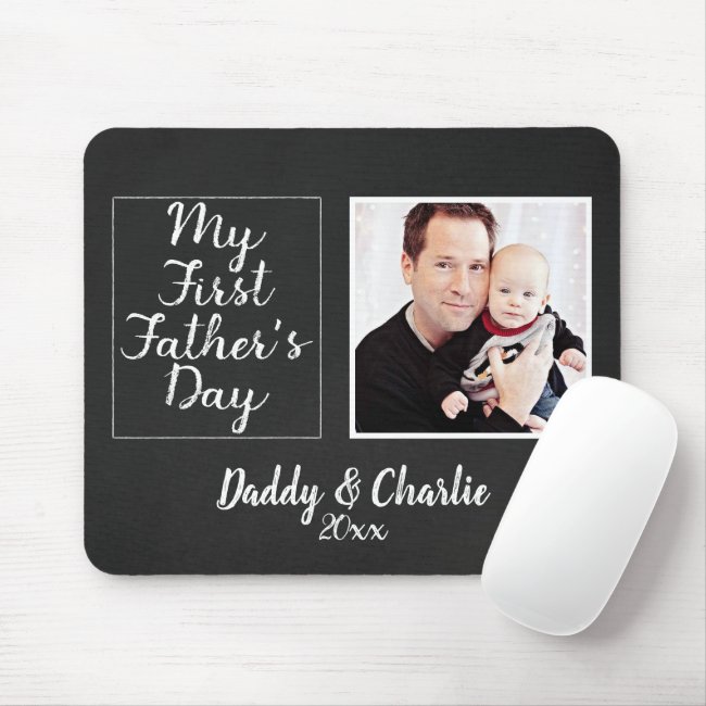 My First Fathers Day Chalkboard Photograph Mouse Pad
