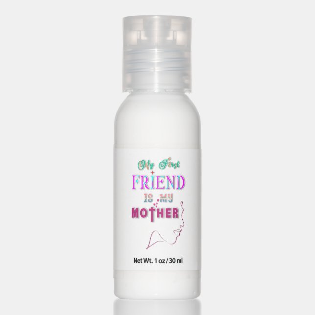 My First Friend Is My Mother Hand Lotion (Front)