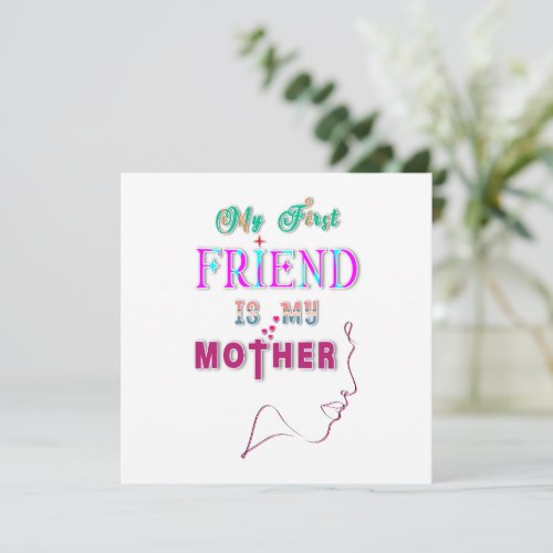 My First Friend Is My Mother Note Card