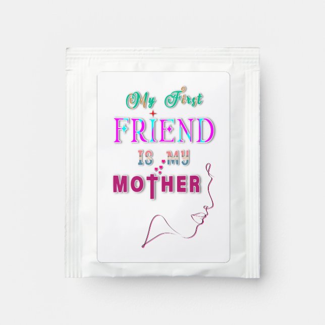 My First Friend Is My Mother Tea Bag Drink Mix (Front)