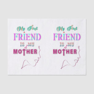 My First Friend Is My Mother Tissue Paper