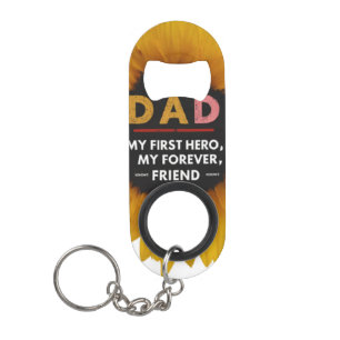 My First Hero, My Forever Friend Keychain Bottle Opener