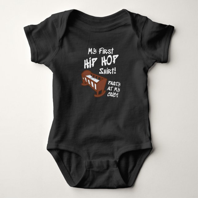My First HIP HOP Shirt! Party at My Crib! Baby Bod Bodysuit (Front)