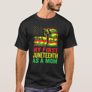 My First Juneteenth As A Mom Juneteenth New Mom T-Shirt