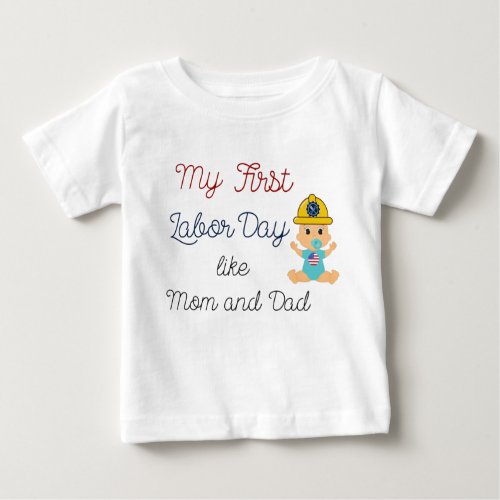 my first Labor Day like Mom and Dad Baby T_Shirt
