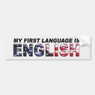 My FIRST language Bumper Sticker