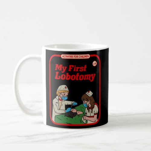 My First Lobotomy Horror Goth Occult Childgame Coffee Mug