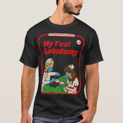 My First Lobotomy Horror Goth Occult Childgame  T_Shirt
