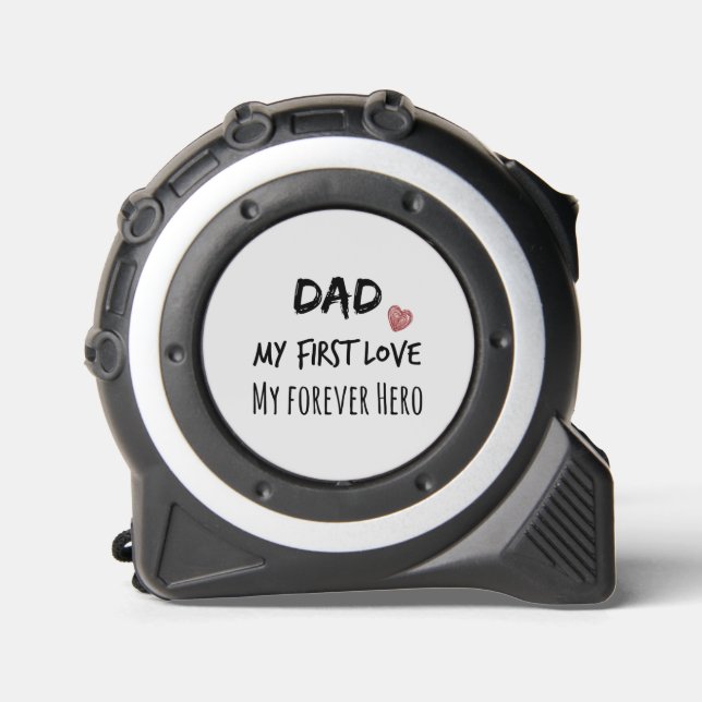 My First Love, Forever Hero Dad Tape Measure (Front)