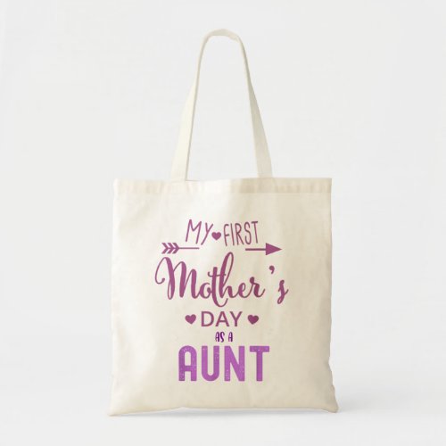 My First Mothers Day As A Aunt May 9 Women Mom To Tote Bag