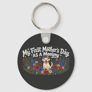 My First Mother's Day as a Dog Mommy Golden Retrie Keychain