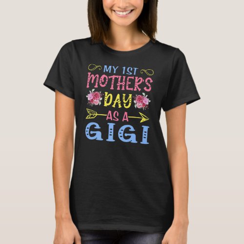 My First Mothers Day As A Gigi Funny Mothers Day T_Shirt