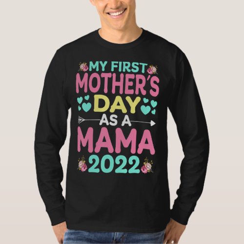 My First Mothers Day As A Mama Funny Mothers Day T_Shirt
