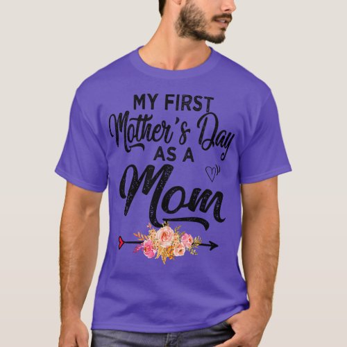My first mothers day as a mom T_Shirt