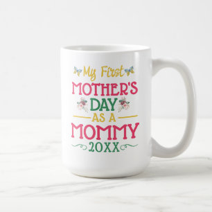 My First Mother's Day As A Mommy  Coffee Mug