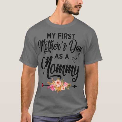 My first mothers day as a mommy T_Shirt