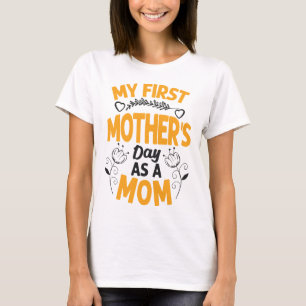My first mothers day as a mum T-Shirt