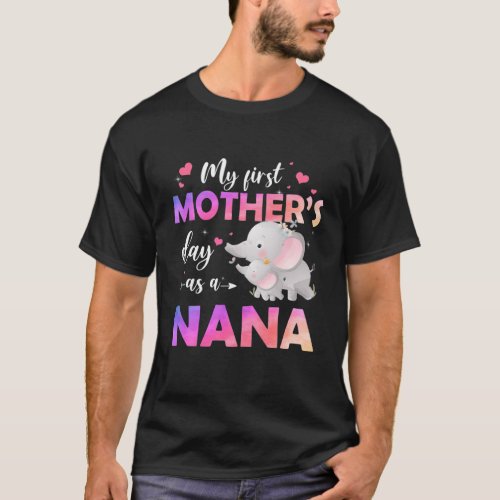 My First Mothers Day As A Nana Mothers Day Elepah T_Shirt