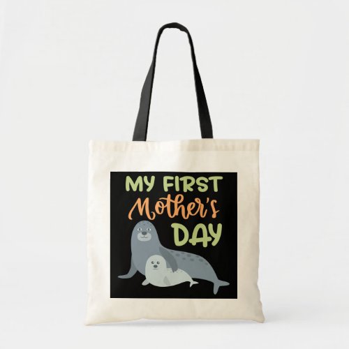 My First Mothers Day Cute Seal Mom Mothers Day  Tote Bag