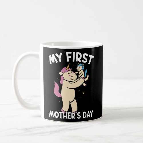 My First Mothers Day Love You Mom Happy Funny Coffee Mug