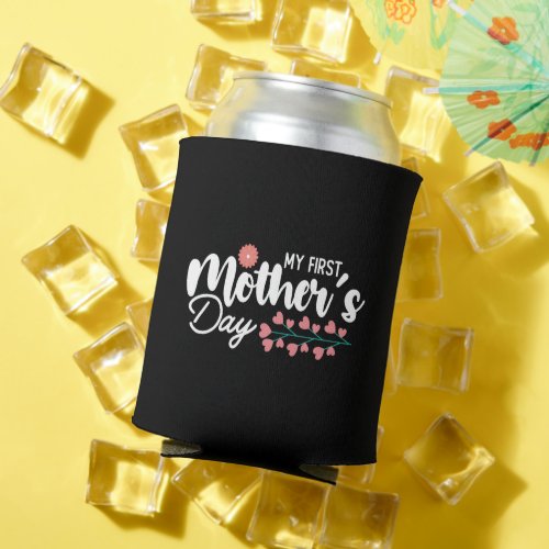My First Mothers Day Pregnancy Mom Can Cooler