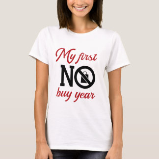 My first NO buy year T-Shirt