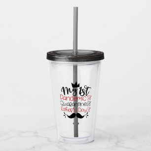 My First Pandemic Quarantine Father's Day Acrylic Tumbler